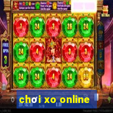 chơi xo online