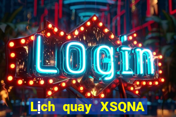 Lịch quay XSQNA ngày 8