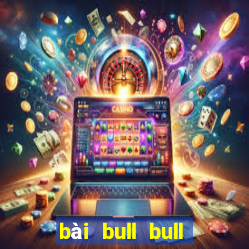 bài bull bull Fun88 tải về