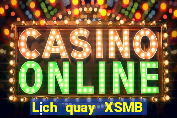 Lịch quay XSMB ngày 15