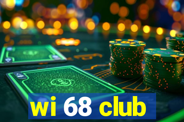 wi 68 club