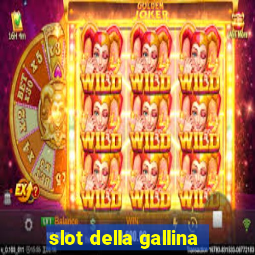 slot della gallina