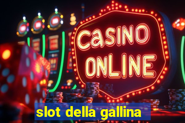 slot della gallina