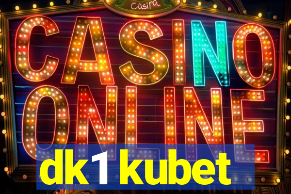 dk1 kubet