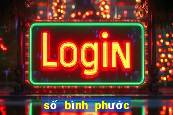 số bình phước hôm nay