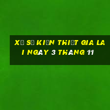 xổ số kiến thiết gia lai ngày 3 tháng 11