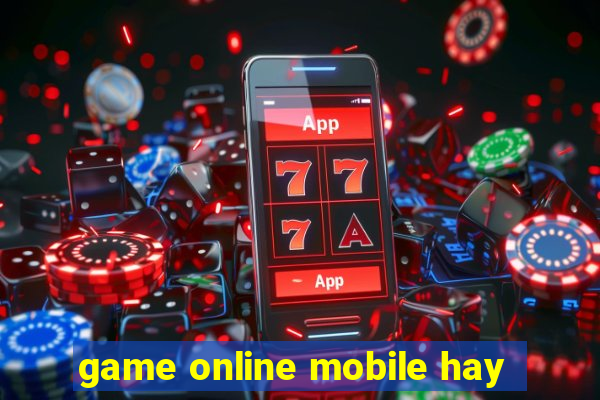 game online mobile hay