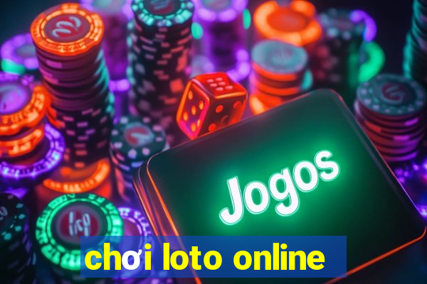 chơi loto online