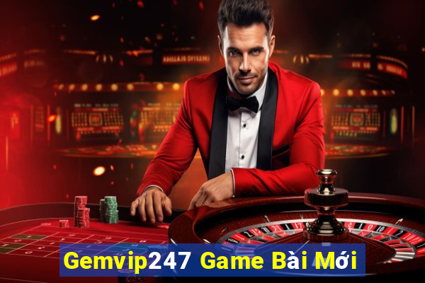 Gemvip247 Game Bài Mới