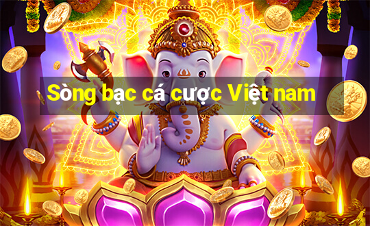 Sòng bạc cá cược Việt nam