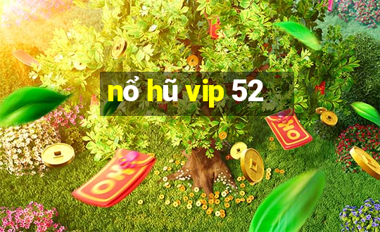 nổ hũ vip 52