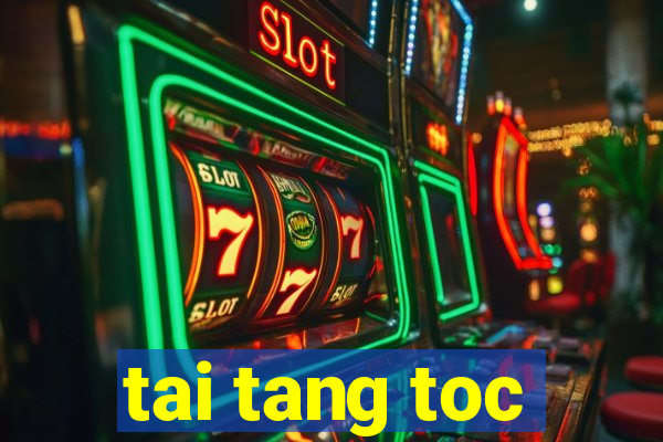 tai tang toc