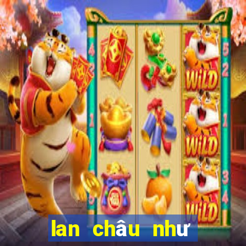 lan châu như lưỡi bệt