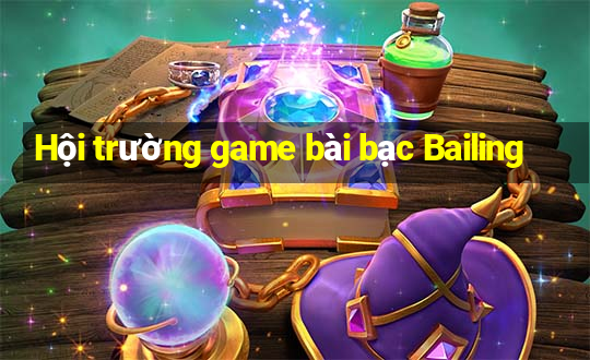 Hội trường game bài bạc Bailing