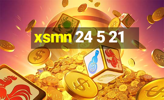 xsmn 24 5 21