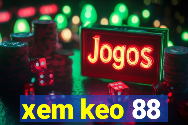 xem keo 88