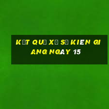 kết quả Xổ Số kiên giang ngày 15