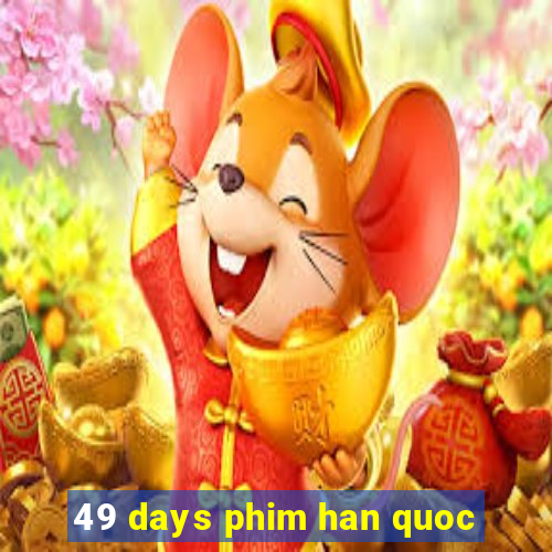 49 days phim han quoc