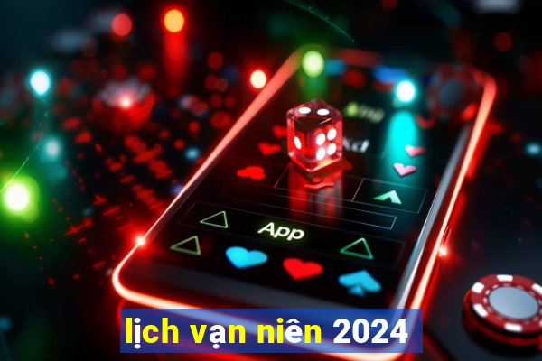 lịch vạn niên 2024