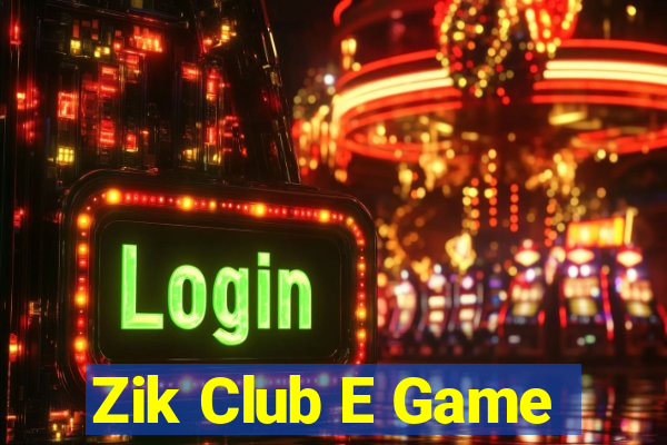 Zik Club E Game