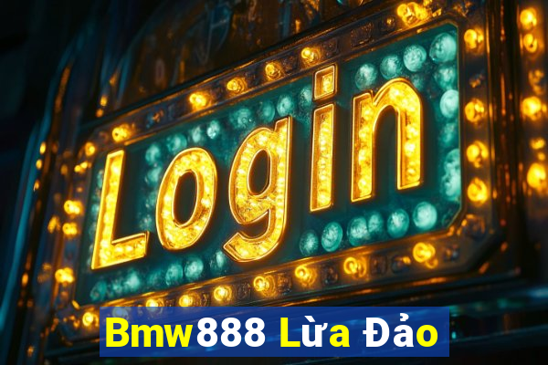 Bmw888 Lừa Đảo