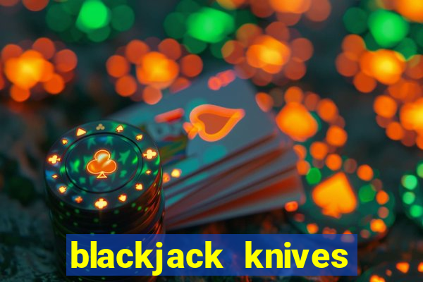 blackjack knives anaconda 2