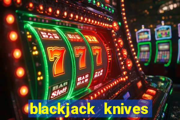 blackjack knives anaconda 2