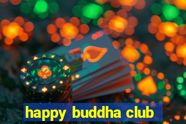 happy buddha club