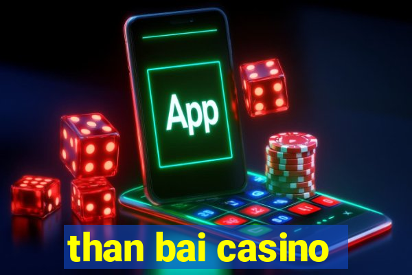 than bai casino