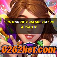 Rio66 Bet Game Bài Ma Thuật