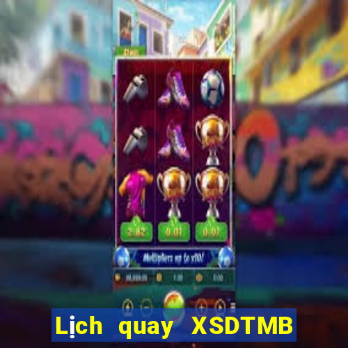 Lịch quay XSDTMB ngày 27