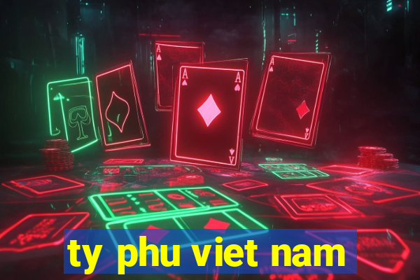 ty phu viet nam