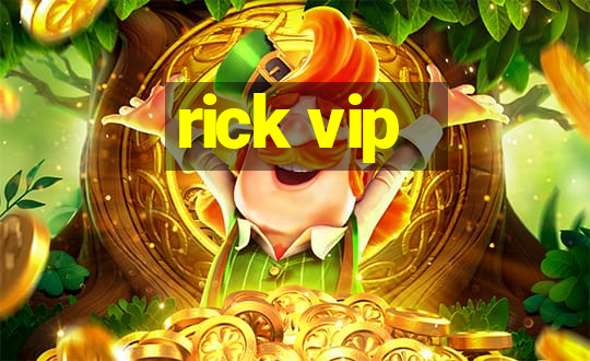 rick vip