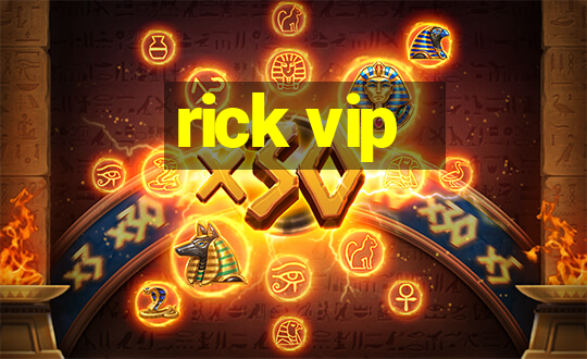 rick vip