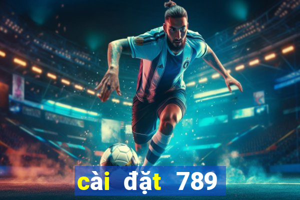 cài đặt 789 club tai game