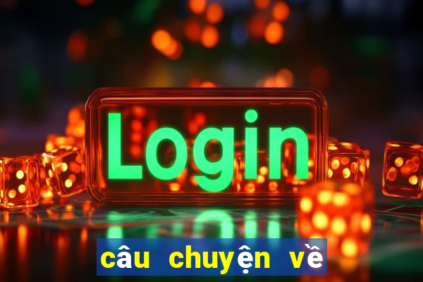 câu chuyện về lòng dũng cảm