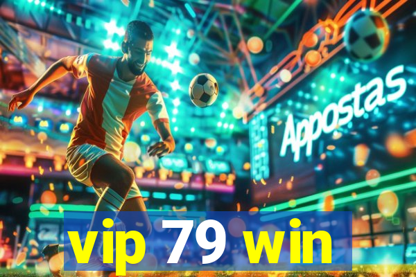 vip 79 win