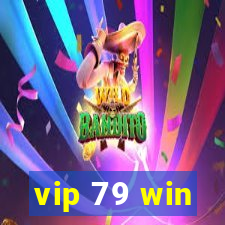 vip 79 win