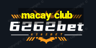 macay club