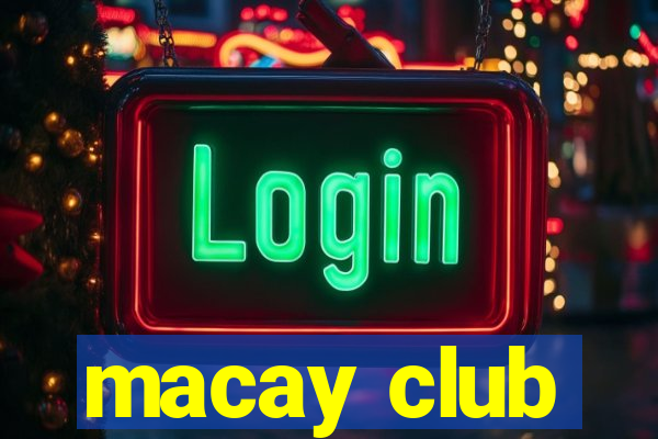 macay club