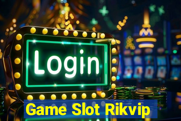 Game Slot Rikvip