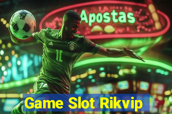 Game Slot Rikvip