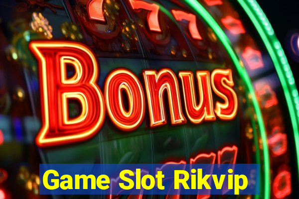 Game Slot Rikvip