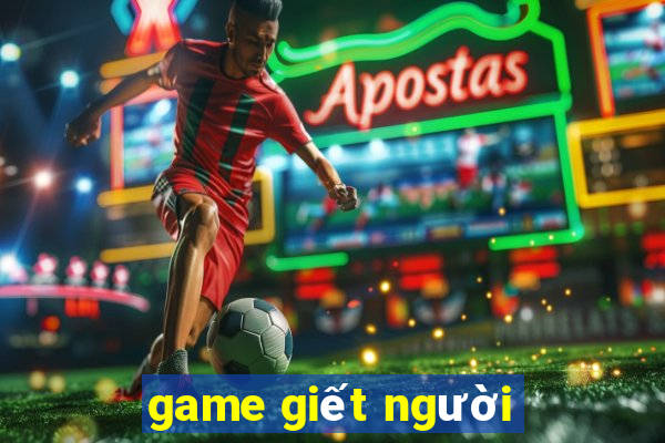 game giết người