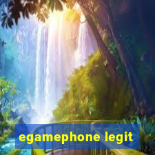 egamephone legit