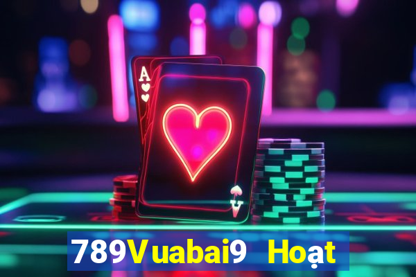 789Vuabai9 Hoạt động của