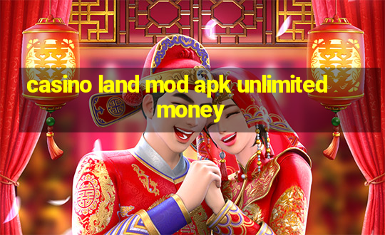 casino land mod apk unlimited money