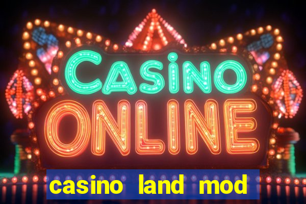 casino land mod apk unlimited money