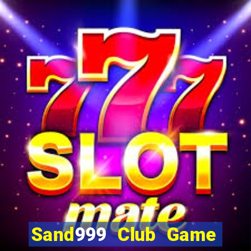 Sand999 Club Game Bài Tiền Thật