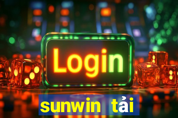 sunwin tải xuống app